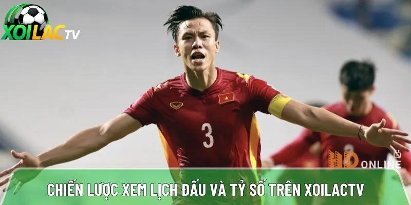 Chiến lược xem lịch đấu và tỷ số chi tiết cho bet thủ tại xoilac